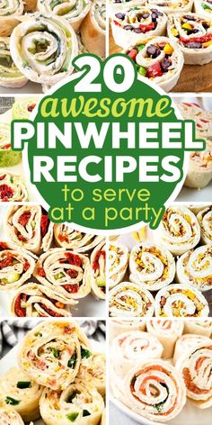 20 awesome pinwheel recipes to serve at a party