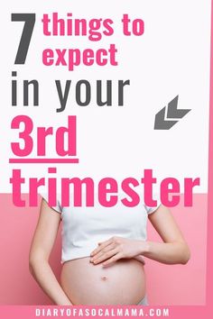 a pregnant woman holding her stomach with the words 7 things to expect in your 3rd trimester