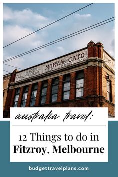 an old building with the words, 12 things to do in fizzyy melbourne