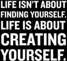 a black and white poster with the words, life isn't about finding yourself