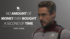 No Amount Of Money Ever Bought A Second Of Time, No Amount Of Money Ever Bought, Cool Movie Quotes, Best Marvel Quotes Inspirational, Tony Stark Quotes Inspirational, Iron Man Quotes Inspirational, Inspirational Marvel Quotes, Inspiring Movie Quotes, Avengers Quotes Inspirational