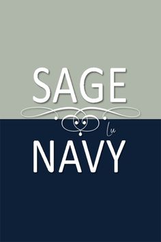 the words sage and navy are in white letters