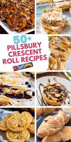 various desserts and pastries are shown in this collage with the words 50 plus pilsbury crescent roll recipes