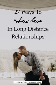 a man and woman kissing each other with the words 27 ways to know love in long distance