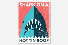 shark on a hot tin roof poster with the words,'shark on a hot tin roof '