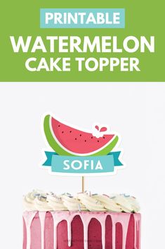 a watermelon cake topper with the words, printable watermelon cake topper