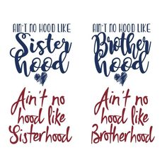 three different hand lettering styles that say,'i am not to hood like sister and brother