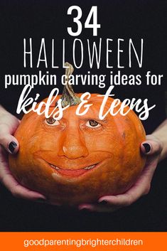 someone holding a pumpkin with the words, 34 halloween pumpkin carving ideas for kids and teens