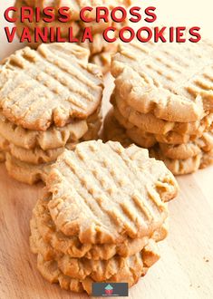 some cookies are stacked on top of each other with the words criss cross vanilla cookies