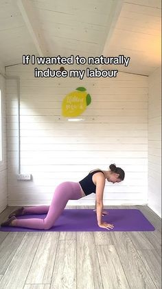 a woman is doing yoga on a mat with the words if i wanted to naturally induce my labor