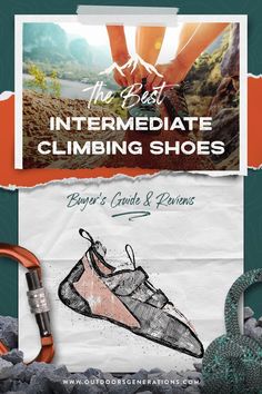 an advertisement for the best intermediate climbing shoes