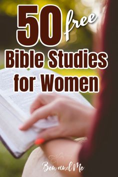 a woman holding an open bible with the text 50 free bible studies for women