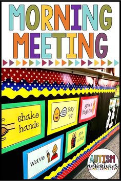 a bulletin board with the words morning meeting written in different colors and pictures on it