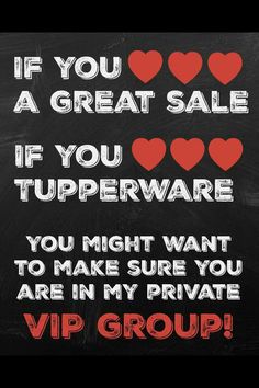 a sign that says if you have a great sale if you tupperware you might want to make sure you are in my private group