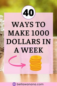 stacks of coins with the words 40 ways to make 100 dollars in a week