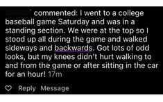 a text message that reads, i'm concerned i went to college baseball game saturday and was in a standing section we were at the top so i stood up all