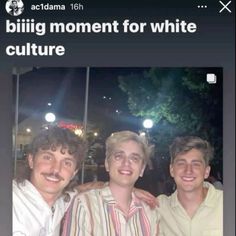 three young men are posing for a photo in front of a building at night with the caption'billig moment for white culture '