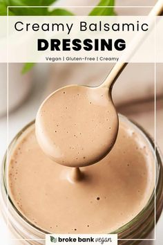 a spoon full of creamy balsamic dressing on top of a jar with the title above it