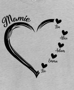 a gray t - shirt with the words mamaie and hearts in black on it