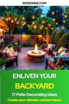 an outdoor fire pit surrounded by patio furniture and string lights with text that reads, enliven your backyard 17 patio decorating ideas create your ultimate outdoor haven