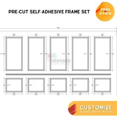 the pre cut self - adhesive frame set is shown with measurements for each door