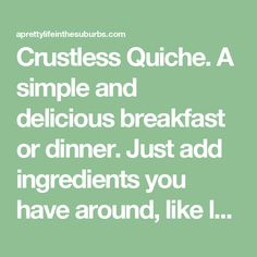 a quote that says crusties quicke, a simple and delicious breakfast or dinner just add ingredients you have around, like i