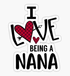 i love being a nana sticker