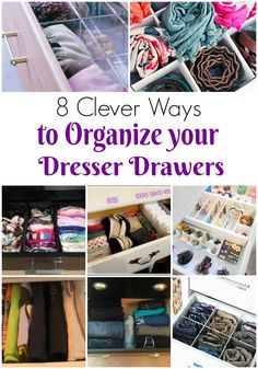 an organized drawer with clothes and other items in it, the title says 8 clever ways to organize your dresser drawers