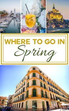 the words where to go in spring are overlaid with pictures of buildings and flowers