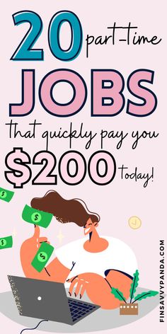 a poster with the words 20 part time jobs that quickly pay you $ 200 today