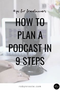 a woman sitting in front of a microphone with the words how to plan a podcast in 9 steps