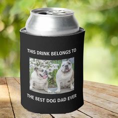 a can cooler with two pug dogs on it and the words, this drink belongs to the best dog dad ever