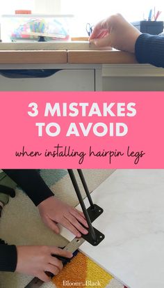 three hands on a table with the words 3 tasks to avoid when installing harpp legs