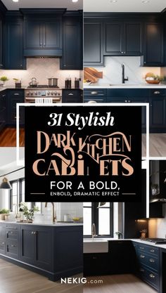 the kitchen cabinets are painted in dark blue and have gold lettering on them that says 31 stylish dark kitchen cabinets for a bold look