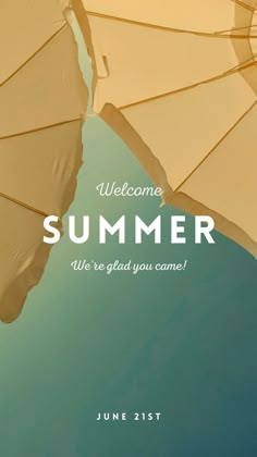 an advertisement for a summer event with two umbrellas in the foreground and text that reads, welcome summer we've glad you came