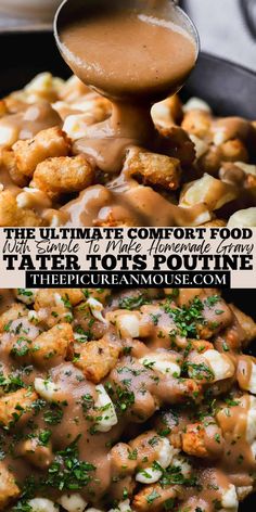 the ultimate comfort food that tastes like tater tots, potatoes and gravy