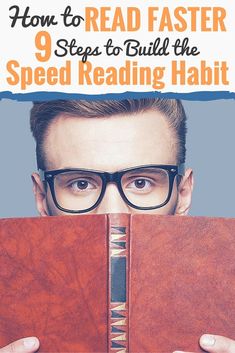 a man holding a book with the title how to read faster 9 steps to build the speed reading habit