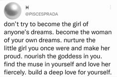 a tweet that reads, don't try to become the girl of anyone's dreams