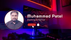 a man sitting in front of a computer screen with the words, muhamad patel gaming channel