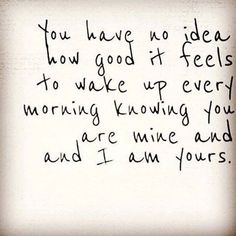 a handwritten note with the words you have no idea how good it feels to wake up every morning