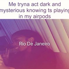 a woman talking on her cell phone with the caption me trya act dark and mysterious known its playing in my airpods