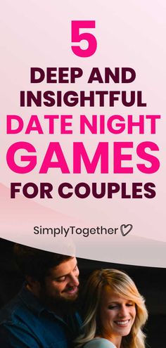 a man and woman sitting next to each other with the text 5 deep and insightful date night games for couples