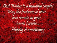 red roses with the words best wishes to a beautiful couple may the freshness of your love remain in your hearts forever happy anniversary