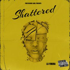 the album cover for shattered by la fintura