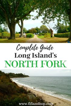 the complete guide to long island's north fork, with text overlaying it