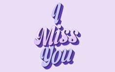 the words i miss you written in purple and blue on a pink background with an image of