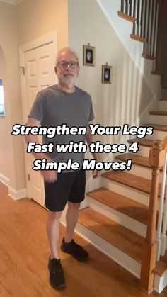 an older man standing in front of stairs with the words strength your legs fast with these 4 simple moves