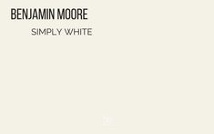 an image of the cover of simply white by benjam moore, which is written in black and white