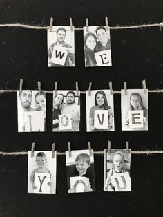 several photos hanging on clothes pins with the words we love you spelled in small letters