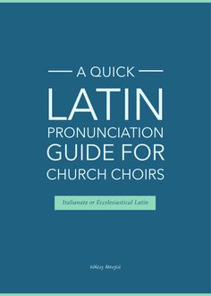 the front cover of a book with text that reads,'a quick latin pronuction guide for church choirs '